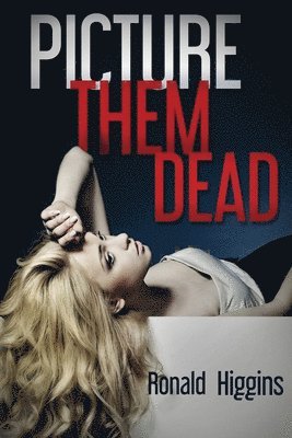 bokomslag Picture Them Dead