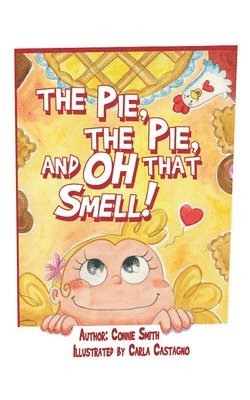 The Pie, The Pie, and Oh that Smell! 1