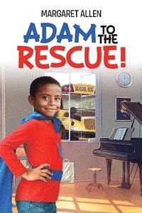bokomslag Adam To The Rescue!