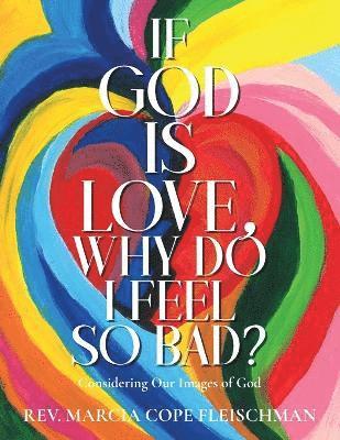 If God Is Love, Why Do I Feel so Bad? 1