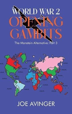 Joe Avinger - World War 2- Opening Gambits, Inbunden