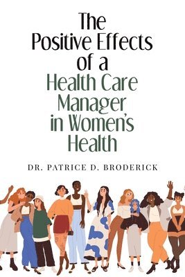 bokomslag The Positive Effects of a Health Care Manager in Women's Health