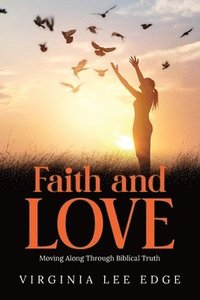 bokomslag Faith and Love