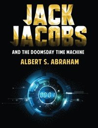 bokomslag Jack Jacobs and the Doomsday Time Machine