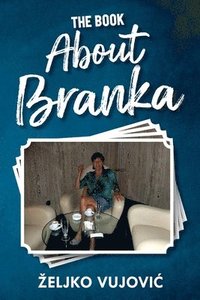 bokomslag The Book About Branka