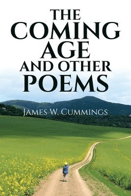James W Cummings, James W. Cummings - Coming Age and Other Poems, Häftad