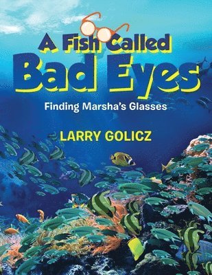 Larry Golicz - Fish Called Bad Eyes, Häftad