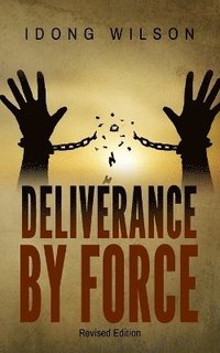 bokomslag Deliverance by Force