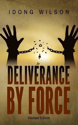 Deliverance by Force 1