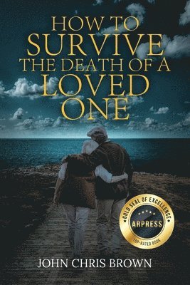bokomslag How to Survive the Death of A Loved One