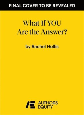 What If YOU Are the Answer? 1