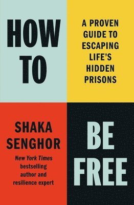 Shaka Senghor - How to Be Free, Inbunden