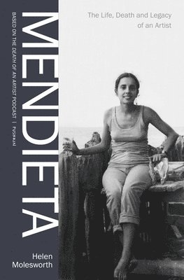 Helen Molesworth, Pushkin Industries - Mendieta, Inbunden