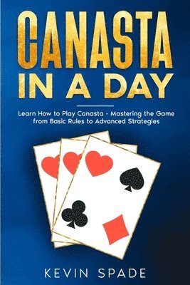 Kevin Spade - Canasta in a Day, Häftad