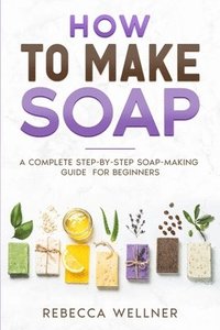 bokomslag How to Make Soap