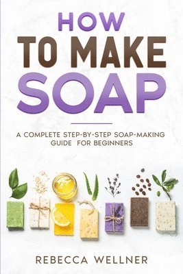 How to Make Soap 1