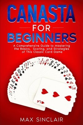 Max Sinclair - Canasta for Beginners, Häftad