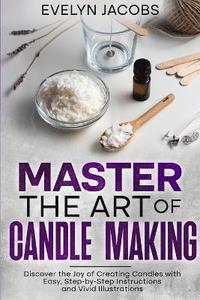 bokomslag Master the Art of Candle Making