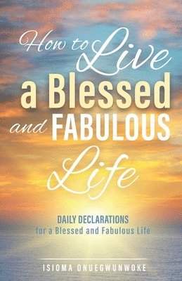 How to Live a Blessed and Fabulous Life 1