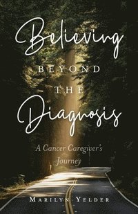 bokomslag Believing Beyond the Diagnosis