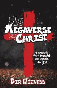 bokomslag My Megaverse Is Christ