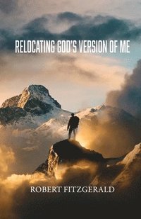 bokomslag Relocating God's Version of Me