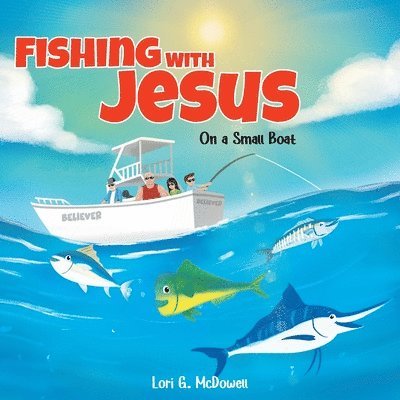 Fishing with Jesus on a Small Boat 1