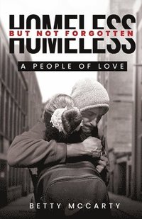 bokomslag Homeless but Not Forgotten