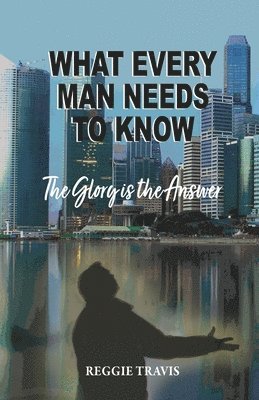 What Every Man Needs to Know 1