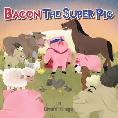 bokomslag Bacon the Super Pig