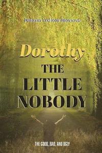 bokomslag Dorthy the Little Nobody