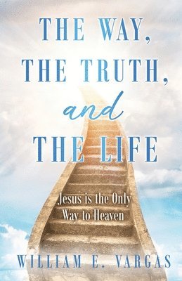 The Way, the Truth, and the Life 1