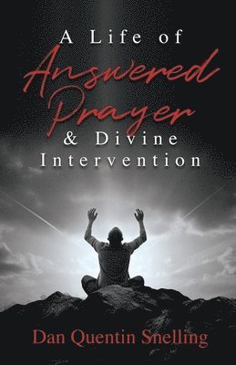 bokomslag A Life of Answered Prayer & Divine Intervention