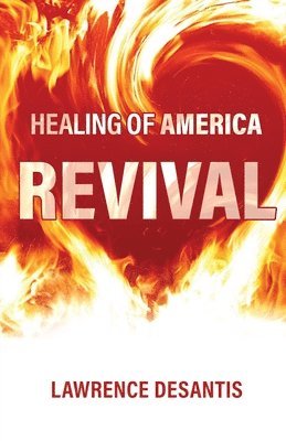 Lawrence DeSantis - Healing of America Revival, Häftad