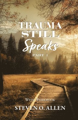 Trauma Still Speaks, Pt. 1 (With Workbook) 1