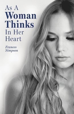 Frances Simpson - As a Woman Thinks in Her Heart, Häftad