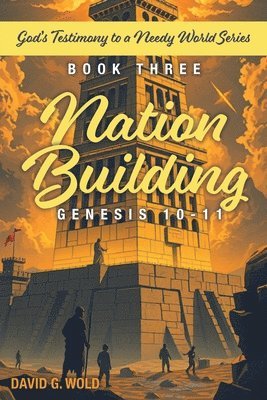 bokomslag Nation Building Genesis 10-11: God's Testimony to a Needy World Series - Book Three: God's Testimony to a Needy World Series - Book Three: God's Test