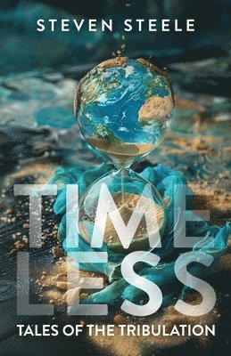 Steven Steele - Timeless Tales of the Tribulation, Häftad