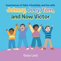 bokomslag Experiences of Faith, Friendship and Fun with Johnny, Joey, Tom and Now Victor