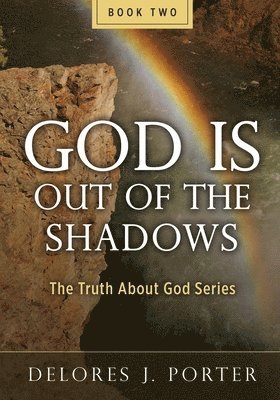God Is Out of the Shadows