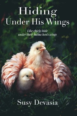 Hiding Under His Wings 1