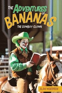 bokomslag The Adventures of Bananas the Cowboy Clown