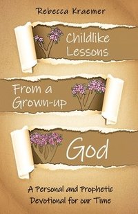 bokomslag Child-Like Lessons from a Grown-up God