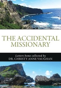 bokomslag The Accidental Missionary