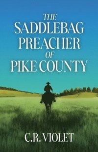 bokomslag Saddlebag Preacher of Pike Country
