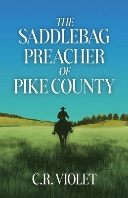 bokomslag Saddlebag Preacher of Pike Country