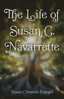 The Life and Times of Susan C. Navarrette 1