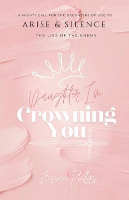 bokomslag Daughter, I'm Crowning You