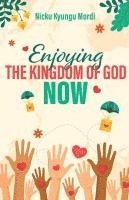 bokomslag Enjoy Kingdom of God Now