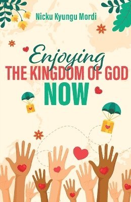 bokomslag Enjoy Kingdom of God Now